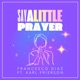 Say a Little Prayer feat Karl Frierson