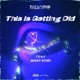 This Is Getting Old feat BIGBTHEMC Lexxi Single