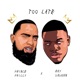 Too Late feat Ray Vaughn Single
