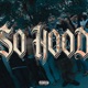So Hood Single