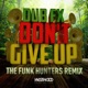Don t Give Up The Funk Hunters Remix Single