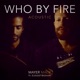 Who By Fire Acoustic feat Elyasaf Bashari Single