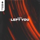 Left You Single