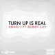 Turn Up Is Real feat Bobby Luv Single