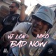 Bad Now Single