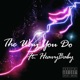 The Way You Do feat HeavyBaby Single