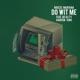 Do Wit me feat Qu ality Kadeem King Single