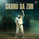 Gabru da Zor Single