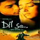 Dil Se Original Motion Picture Soundtrack