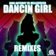 Dancin Girl Remixes Melleefresh vs Nino Anthony