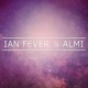 Ian Fever Almi Single