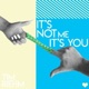 It s Not Me It s You Single
