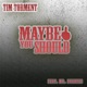 Maybe You Should feat Mr Fuentes Single