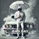BAD DAY Single