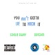 You Ain t Gotta Lie To Kick It feat DotCom Single
