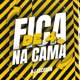Fica De Quatro Na Cama Single