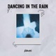 Dancing in the Rain Single