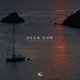 Over Now Single
