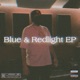 Blue Redlight EP