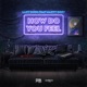 How Do You Feel feat Marty Obey Single