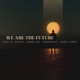 We Are The Future feat Tinny Edem Trigmatic D3 Asem RICHIE Single