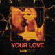 Your Love feat LOLLIES Single