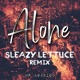 Alone Sleazy Lettuce Remix Sleazy Lettuce Remix Single