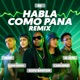 Habla Como Pana feat El Zeta Pash Mar Maria Carlienis Single