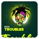 Troubles Single