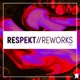 Respekt Reworks Vol 2 Single