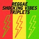 Reggae Shocking Vibes Triplets Alley Cat Powerman and Future Troubles
