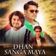 Dhan Sanga Maya Single