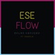 Ese Flow feat Deezle Single