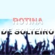 Rotina de Solteiro Single
