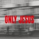 Only Jesus feat Rich Lydia Dicas Single