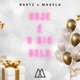 Hoje É o Dia Dela feat MAK ZERO ONZE Single