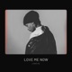Love Me Now Single