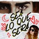 Sea Lo Que Será Single
