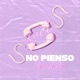 No Pienso Llamarte Single