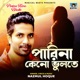 Parina Keno Bhulte Single