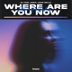 Where Are You Now Single