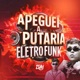 Apeguei a Putaria Eletrofunk Single