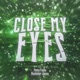 Close My Eyes feat Patty Feels Single