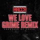 We Love Grime Remix Single