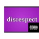 Disrespect Single