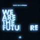 We Are the Future Single