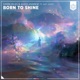 Born To Shine feat Nat James Single