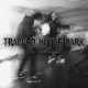 Trapped in the Dark feat OCD KLEE Single