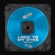 Look to My Eyes Single
