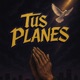 Tus Planes Single